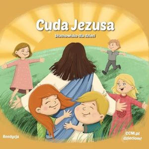 Cuda Jezusa - słuchowisko dla dzieci