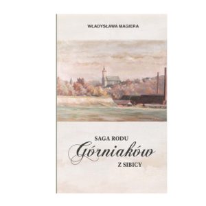 Saga  rodu Górniaków z Sibicy