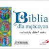 Biblia dla mężczyzn na każdy dzień roku