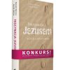 Fascynacja Jezusem. Co tak naprawdę wiemy