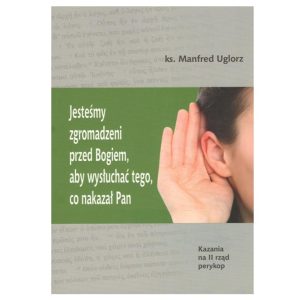 Jesteśmy zgromadzeni przed Bogiem, aby słuchać teg