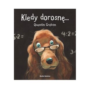 Kiedy dorosnę
