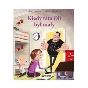 Kiedy tata Oli był mały