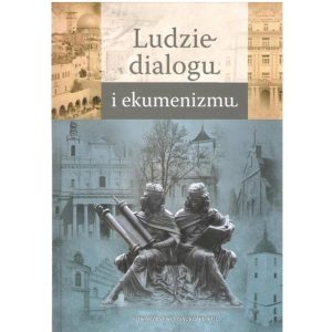 Ludzie dialogu i ekumenizmu