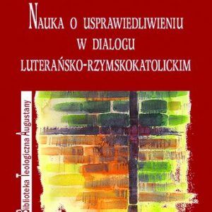 Nauka o usprawiedliwieniu w dialogu Lut.-Rzym.