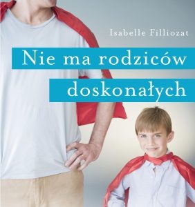Nie ma rodziców doskonałych