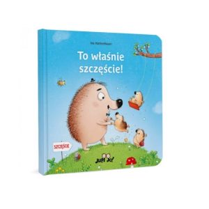 To właśnie szczęście!