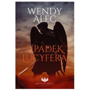 Upadek Lucyfera. Kroniki Braci – księga I