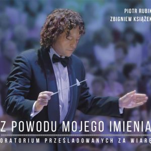 Z powodu mojego imienia. Oratorium prześladowanych