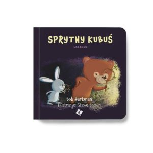 Sprytny Kubuś – ufa Bogu