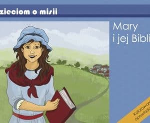 Dzieciom o misji – Mary i jej Biblia