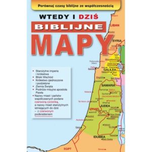 Wtedy i dziś. Biblijne mapy.