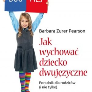 Jak wychować dziecko dwujęzyczne.