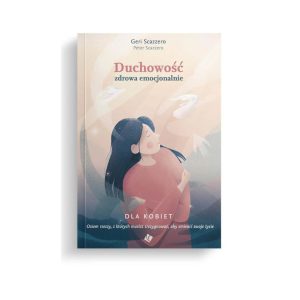 Duchowość zdrowa emocjonalnie dla kobiet