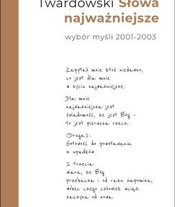 Ksiądz Jan Twardowski ,Słowa najważniejsze