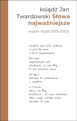 Ksiądz Jan Twardowski ,Słowa najważniejsze