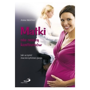 Matki nie noszą kostiumów