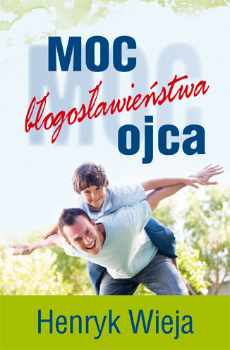 Moc błogosławieństwa ojca