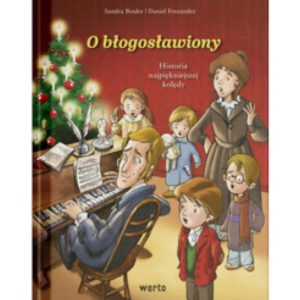 O błogosławiony – Historia najpiękniejszej kolędy