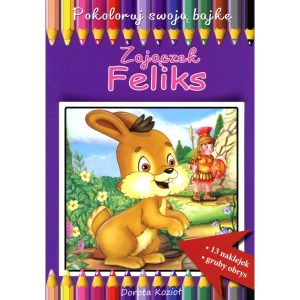 Pokoloruj swoją bajkę – Zajączek Feliks