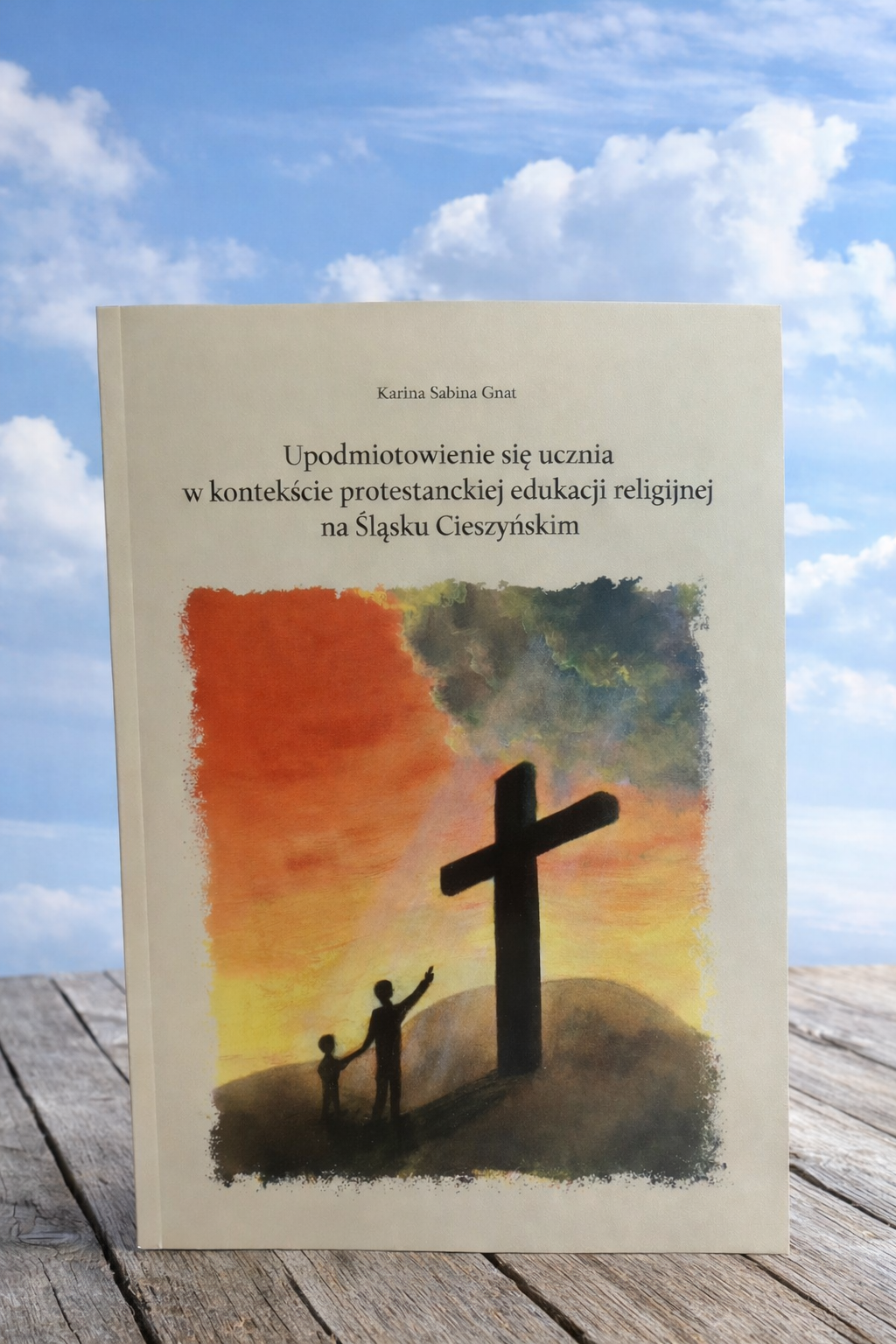 Upodmiotowienie się ucznia w kontekście protenstanckiej edukacji religijnej na Śląsku Cieszyńskim