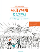 Aktywni razem. Pomocnik pozytywnego rodzicielstwa