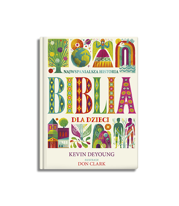 Biblia dla dzieci. Najwspanialsza historia
