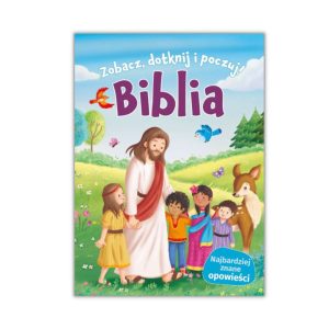 Biblia – zobacz, dotknij, poczuj!