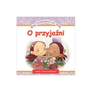 Bóg rozmawia ze mną – o przyjażni