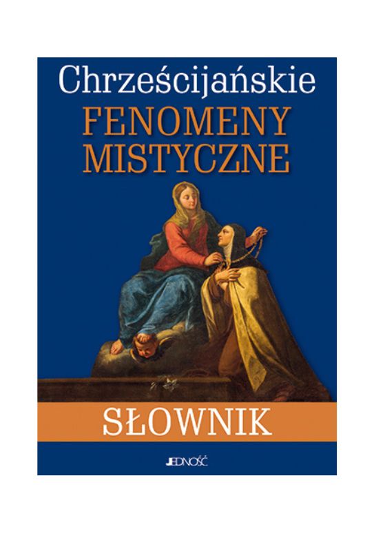 Chrześcijańskie fenomeny mistyczne – słownik