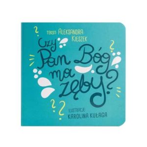 Czy pan Bóg ma zęby ?