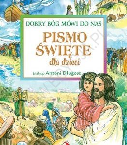 Dobry Bóg mówi do nas. Pismo Święte dla .. (nowa