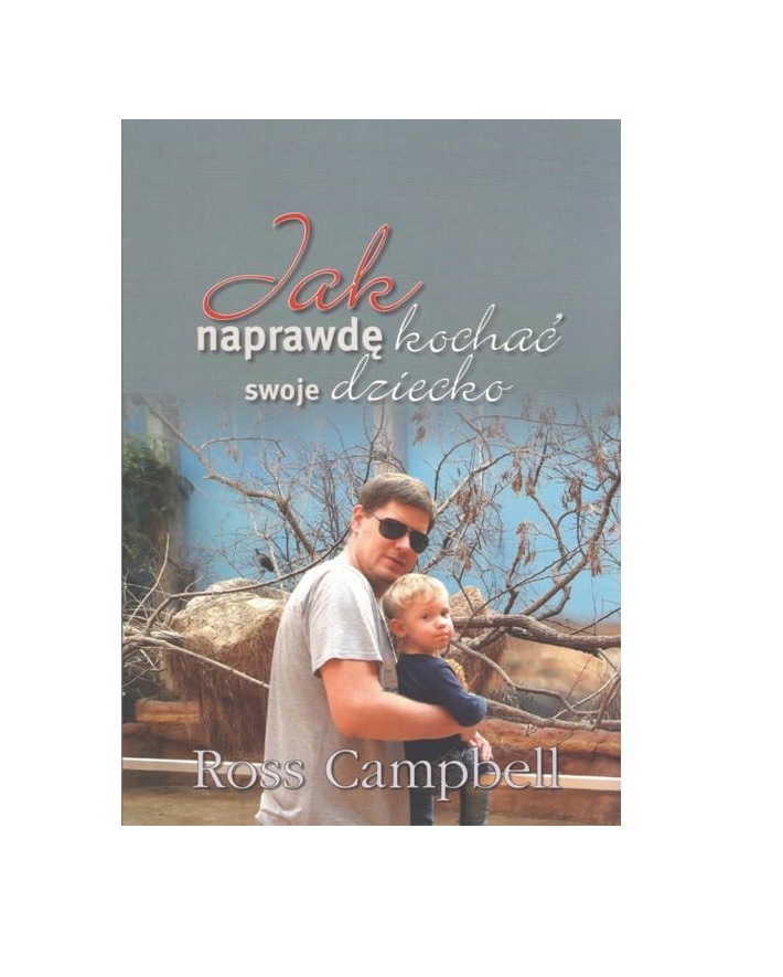 Jak naprawdę kochać swoje dziecko