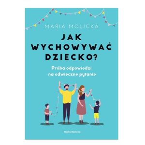 Jak wychowywać dziecko?