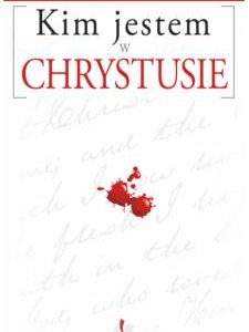 Kim Jestem w Chrystusie?