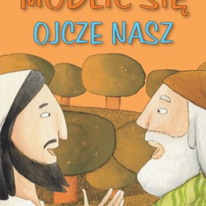 Modlić się Ojcze nasz..