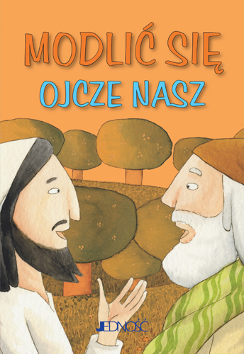 Modlić się Ojcze nasz..