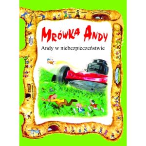 Mrówka Andy. Andy w niebezpieczeństwie.