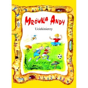 Mrówka Andy. Uciekinierzy.