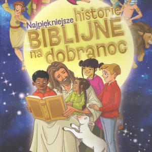Najpiękniejsze historie biblijne na dobranoc