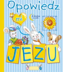 Opowiedz mi, Jezu