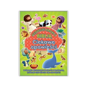 Pierwsze kroki z Biblią. Ciekawe opowieści