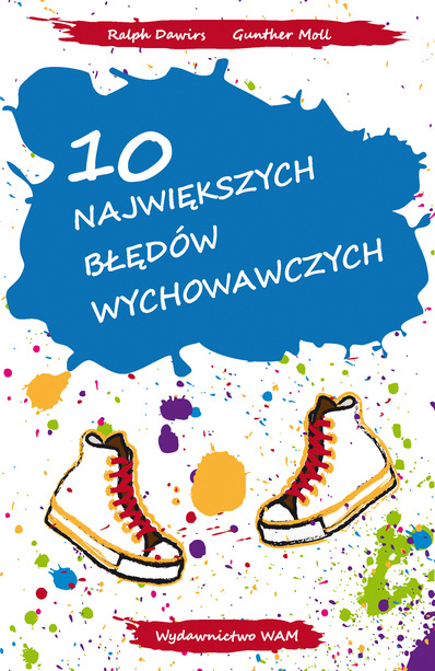 10 największych błędów wychowawczych