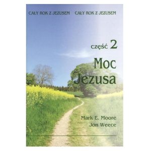 Cały rok z Jezusem. Moc Jezusa