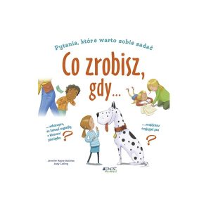 Co zrobisz, gdy…