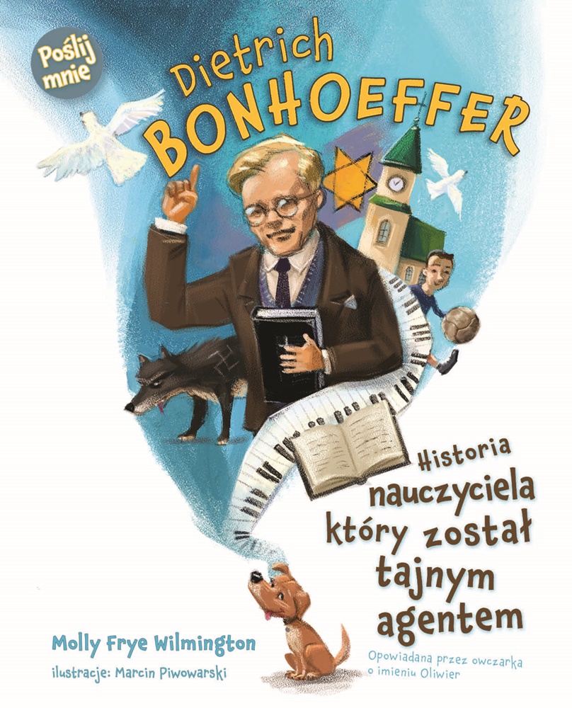 Dietrich Bonhoeffer – Historia nauczyciela, który został tajnym agentem