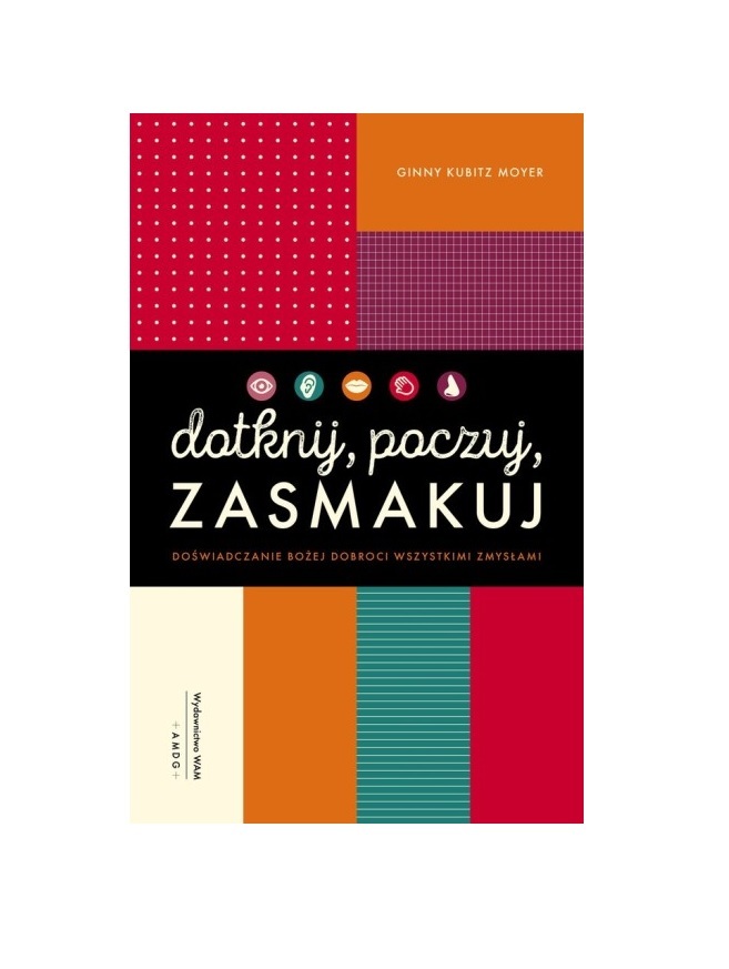 Dotknij, poczuj, zasmakuj
