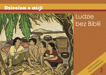 Dzieciom o misji – Ludzie bez Biblii