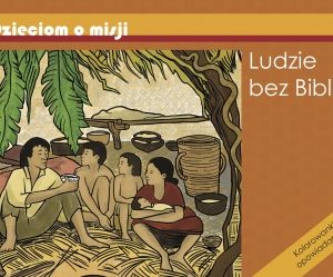 Dzieciom o misji – Ludzie bez Biblii