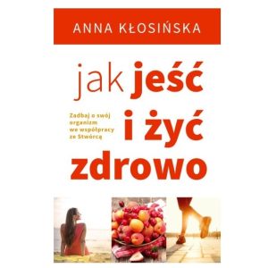 Jak jeść i żyć zdrowo